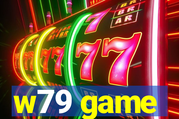 w79 game